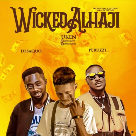 Wicked Alhaji ft. Peruzzi & DJ Saquo | Boomplay Music