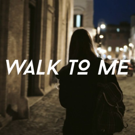 Walk To Me ft. Arla Dusha