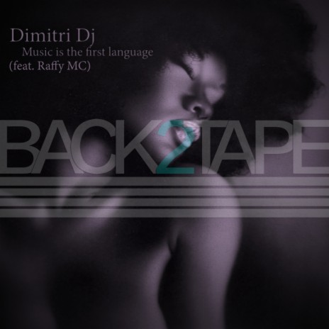 Music is the first language (Back2tape ReWork) ft. Raffy MC