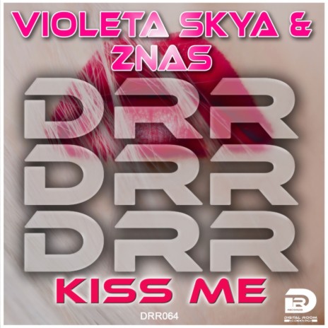 Kiss Me (Original Mix) ft. Znas | Boomplay Music