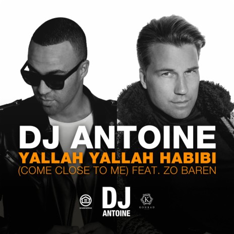 Yallah Yallah Habibi (Come Close to Me) (DJ Antoine vs Mad Mark 2k18 Mix) ft. Zo Baren | Boomplay Music