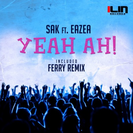 Yeah AH! (Ferry Remix) ft. EAZEA | Boomplay Music