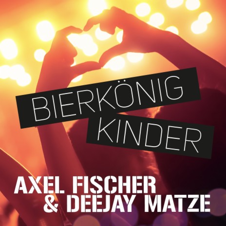 Bierkönigkinder ft. Deejay Matze | Boomplay Music