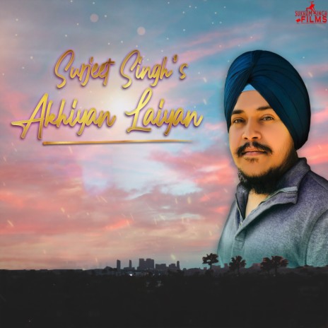 Akhiyan Laiyan ft. Sukham Singh | Boomplay Music