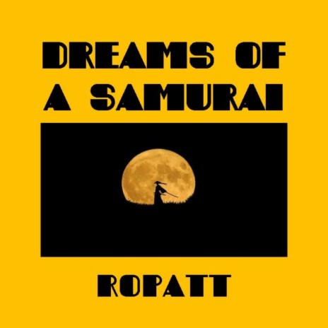 Dreams of a Samurai | Boomplay Music