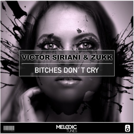Bitches Don't Cry (Radio Edit) ft. Zukk