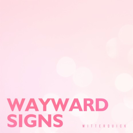 Wayward Signs (Demo Version) | Boomplay Music