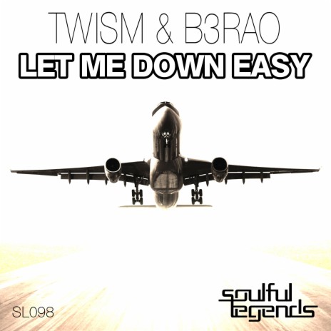 Let Me Down Easy (Original Mix) ft. B3RAO | Boomplay Music