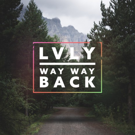 Way Way Back | Boomplay Music