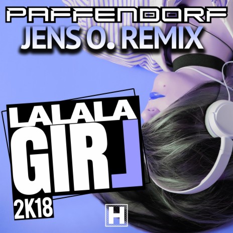 Lalala Girl 2K18 (Jens O. Remix Edit)