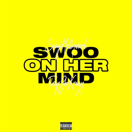 Swoo On Her Mind ft. TrapGoKrazy | Boomplay Music