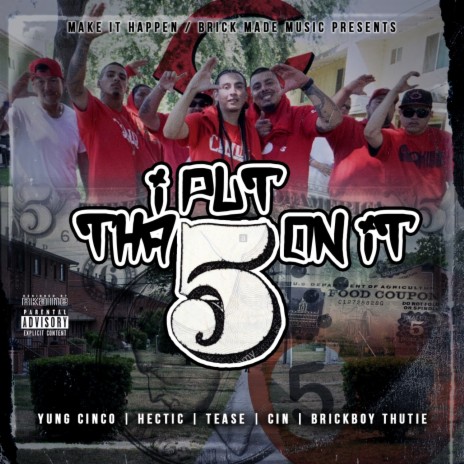 I Put Tha 5 On It ft. Hectic, Tease, Cin & Brickboy Thutie | Boomplay Music