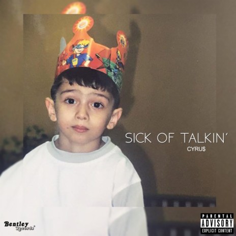 Sick of Talkin' | Boomplay Music