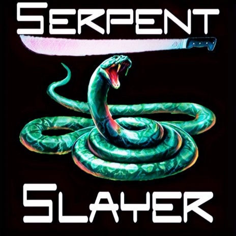 Serpent Slayer | Boomplay Music