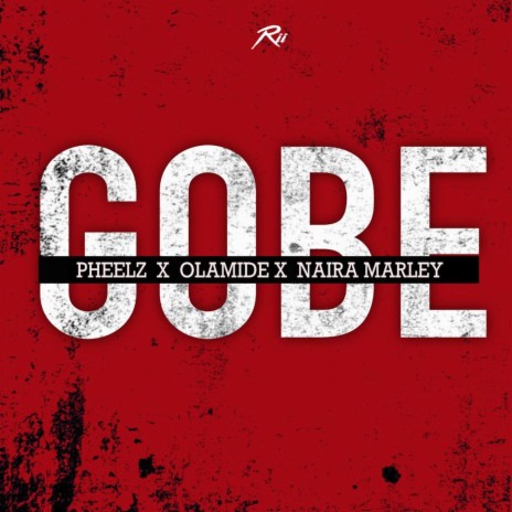 Gobe ft. Olamide & Naira Marley