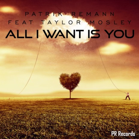 All I Want Is You (Original Mix) ft. Taylor Mosley