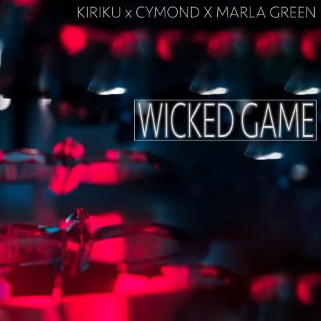 Wicked Game ft. Cymond & Marla Green | Boomplay Music