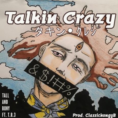 Talkin Crazy ft. T.R.3 | Boomplay Music