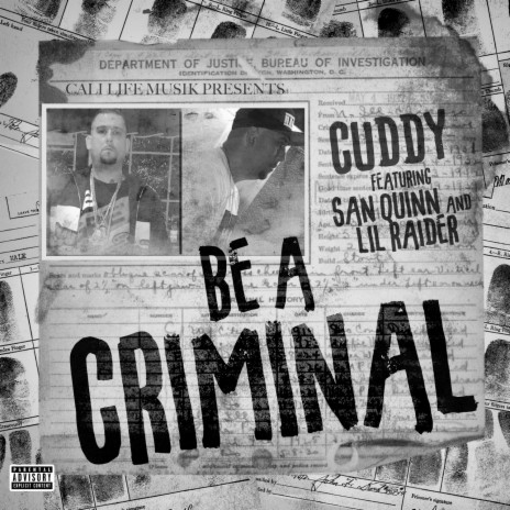 Be A Criminal ft. Lil Raider & San Quinn | Boomplay Music