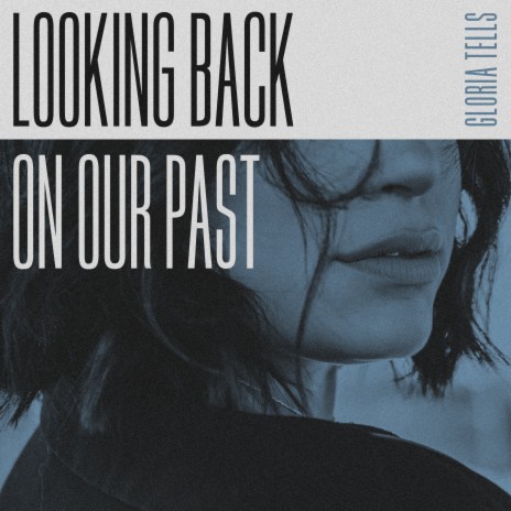 Looking Back On Our Past | Boomplay Music