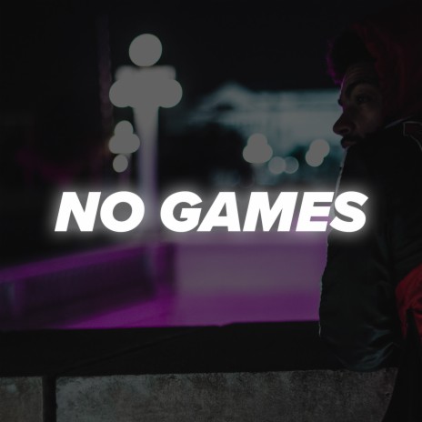 No Games | Boomplay Music