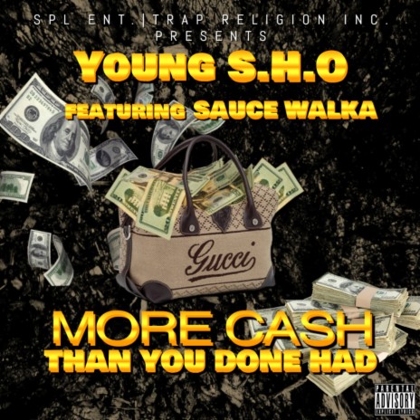 More Cash Than You Done Had ft. Sauce Walka | Boomplay Music