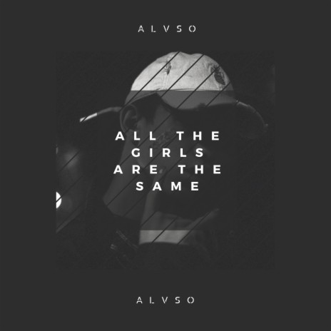 All Girls Are the Same ft. Alessy & Plug Gvng | Boomplay Music