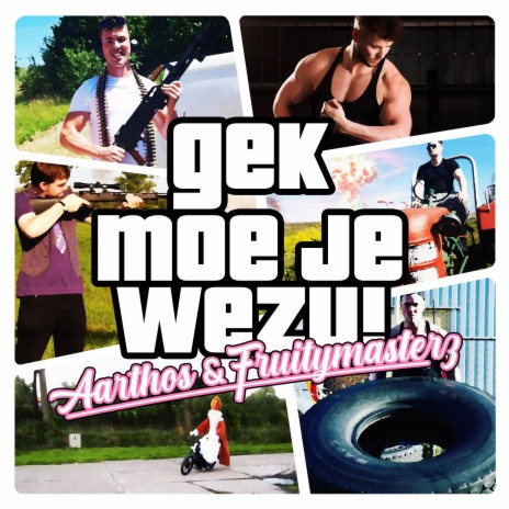 Gek moe je wezu! (Extended Kut) ft. Fruitymasterz | Boomplay Music