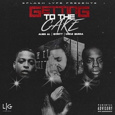 Getting to the Cake ft. Monty & Uncle Murda | Boomplay Music