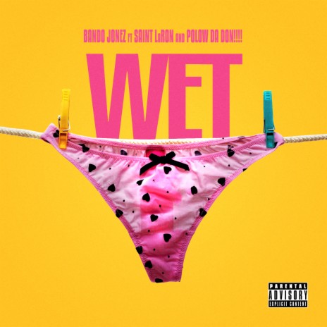 Wet ft. Saint LaRon & Polow Da Don | Boomplay Music