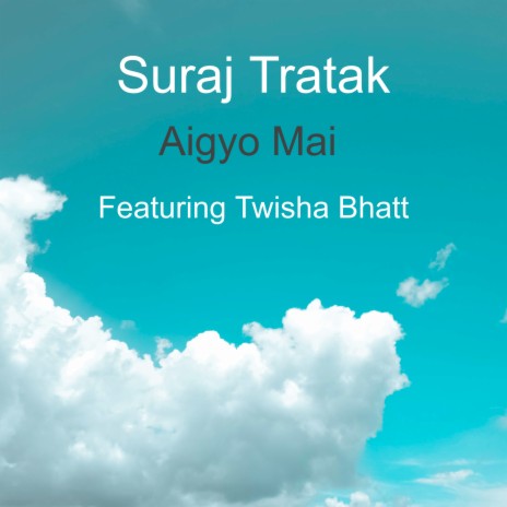 Aigyo Mai ft. Twisha Bhatt | Boomplay Music