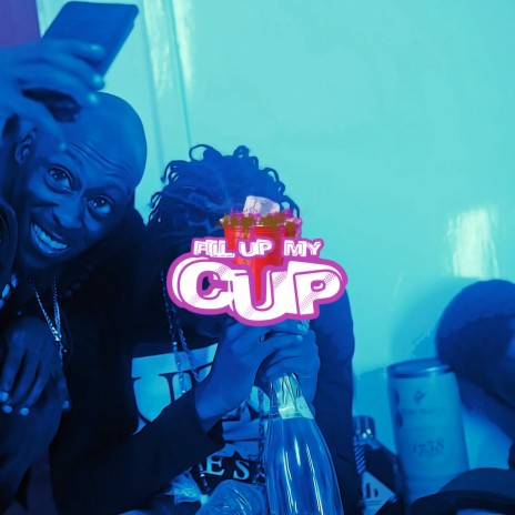 Fill Up My Cup | Boomplay Music