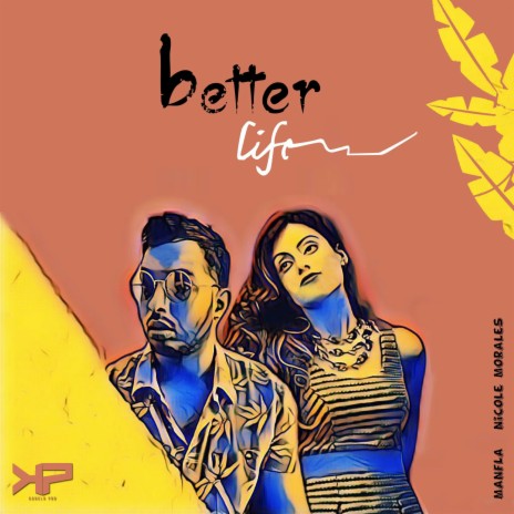 Better Life ft. Nicole Morales | Boomplay Music