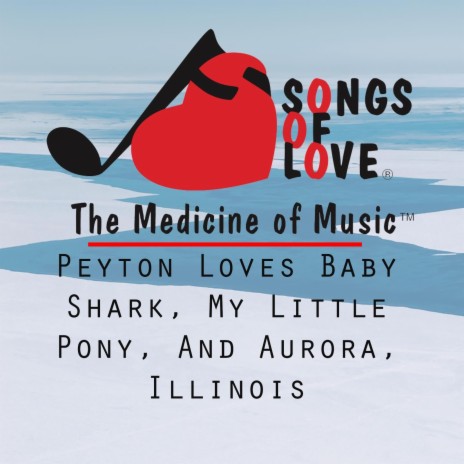 Peyton Loves Baby Shark, My Little Pony, and Aurora, Illinois