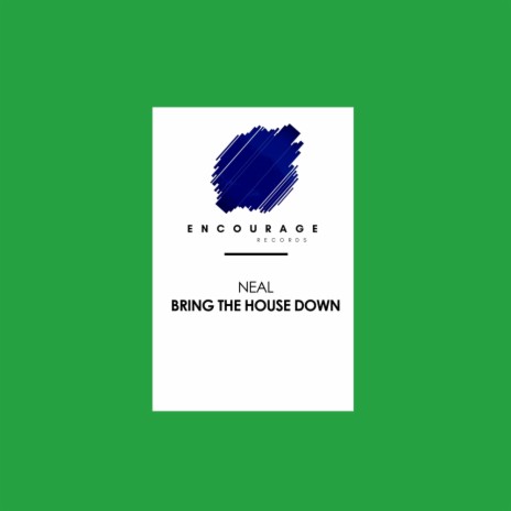 Bring The House Down (Original Mix) | Boomplay Music