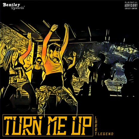 Turn Me Up | Boomplay Music