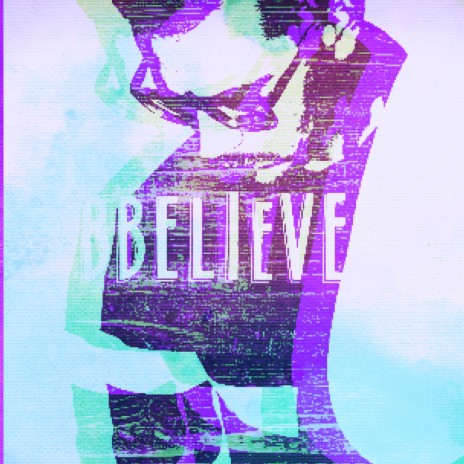 Believe | Boomplay Music