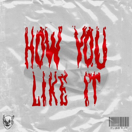 How You Like It | Boomplay Music