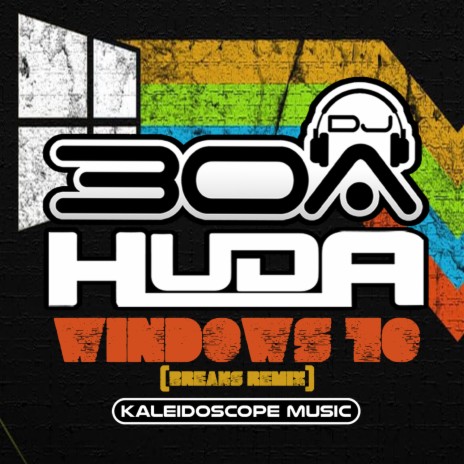 Windows 10 (Breaks Mix) ft. DJ30A | Boomplay Music