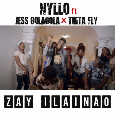 Zay Ilainao ft. Thita Fly & Jess Gola Gola | Boomplay Music