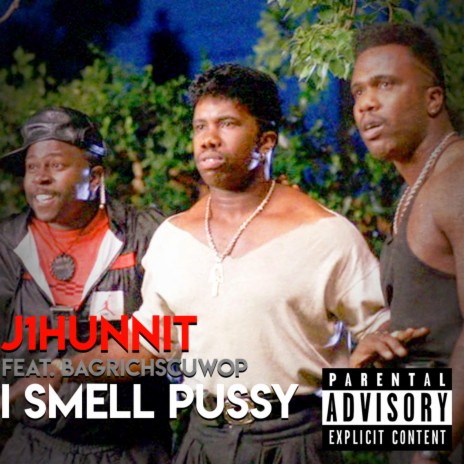 I Smell Pussy ft. BagRich Scuwop | Boomplay Music