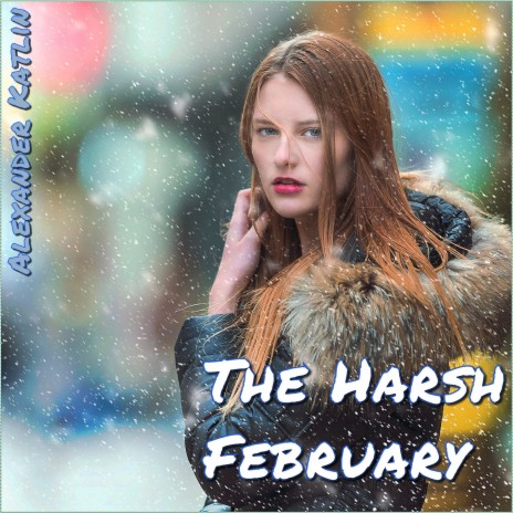 The Harsh February | Boomplay Music