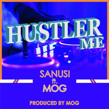 Hustler Me ft. MOG | Boomplay Music