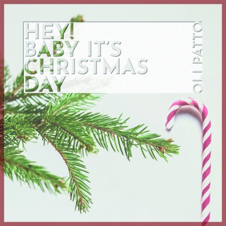 Hey! Baby It's Christmas Day!