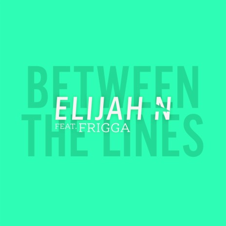 Between the Lines ft. Frigga | Boomplay Music