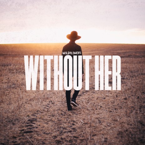 Without Her ft. Step Brother | Boomplay Music