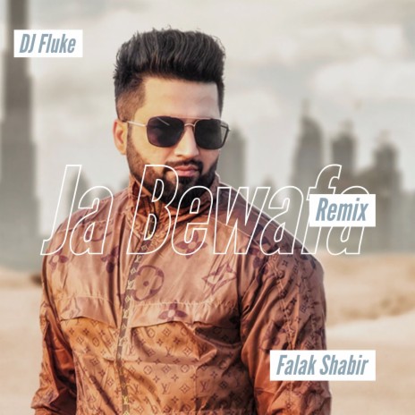 Ja Bewafa (Remix) ft. Falak Shabir | Boomplay Music