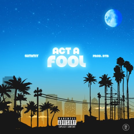 Act A Fool | Boomplay Music