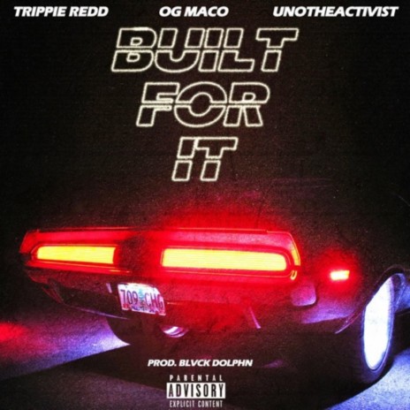 Built For It ft. Trippie Redd & Uno The Activist | Boomplay Music