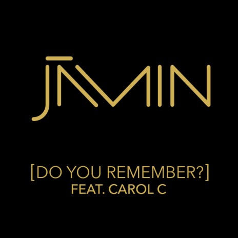 Do You Remember? ft. Carol C. | Boomplay Music